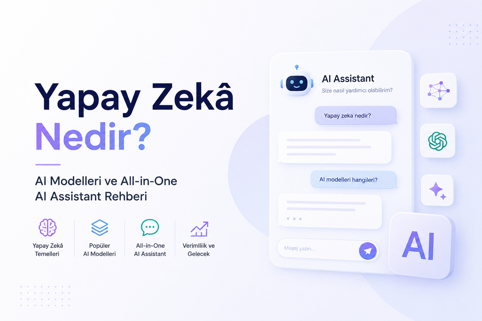 Yapay Zekâ Nedir? AI Modelleri ve All-in-One AI Asistant Rehberi